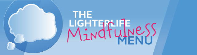 Your LighterLife Mindfulness Menu